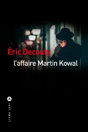 Éric Decouty – L'affaire Martin Kowal